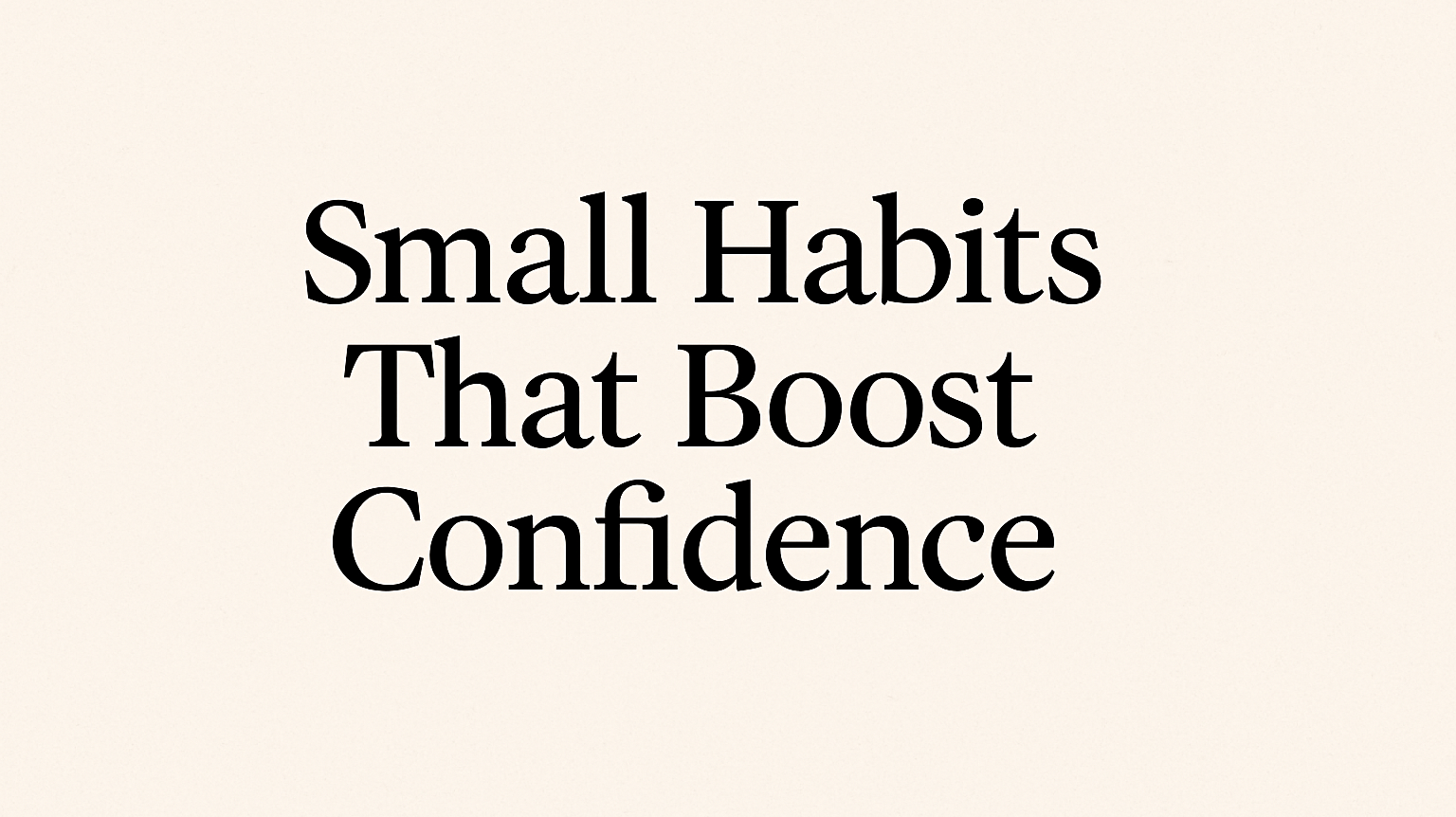 Small Habits That Boost Body Confidence